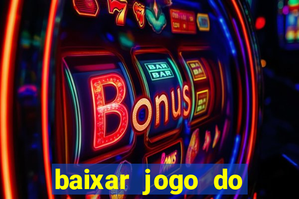 baixar jogo do tigrinho oficial